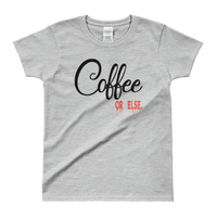 Coffee Or Else Tee