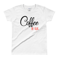 Coffee Or Else Tee