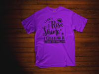 I Don't Rise And Shine, I Caffeinate T-Shirt