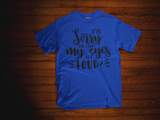 I'm Sorry Did I Roll My Eyes T-shirt
