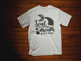 Soul of a Mermaid, Mouth of a Sailor T-Shirt